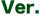 Ver